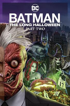 每日吃瓜爆料《蝙蝠侠：漫长的万圣节(下) Batman: The Long Halloween, Part 2》免费在线观看